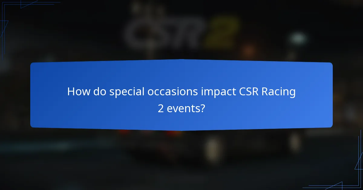 How do special occasions impact CSR Racing 2 events?